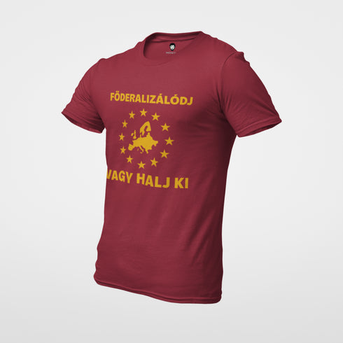 Puzsér - prémium póló - Föderalizálódj, vagy halj ki!