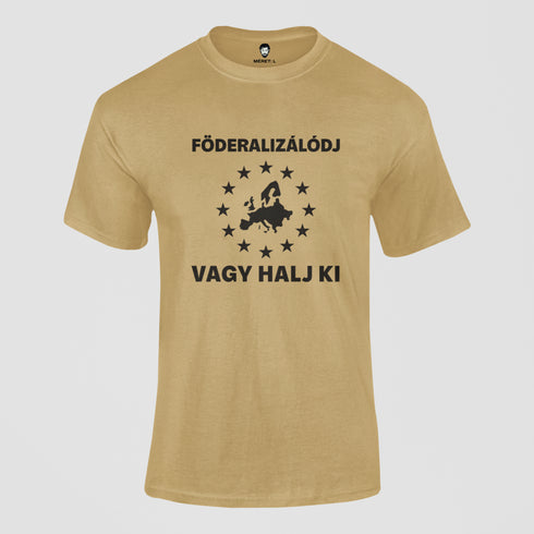 Puzsér - unisex póló - Föderalizálódj, vagy halj ki!
